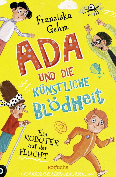 Ada und die Künstliche Blödheit – Ein Roboter auf der Flucht - Franziska Gehm