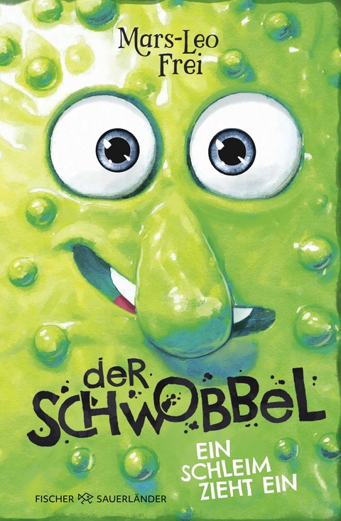 Der Schwobbel – Ein Schleim zieht ein - Mars-Leo Frei