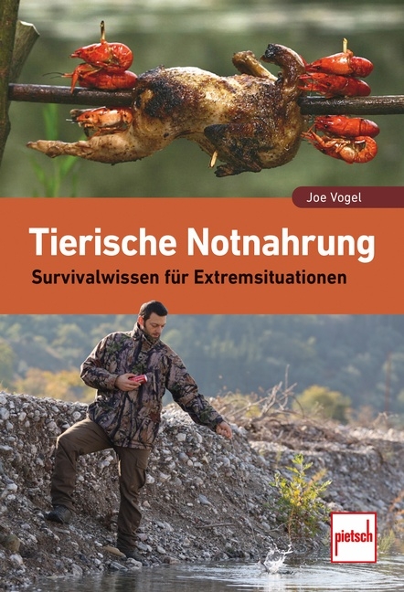 Tierische Notnahrung - Joe Vogel