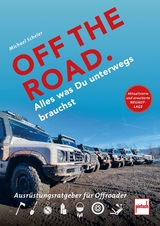 Off the road - alles was Du unterwegs brauchst - Michael Scheler