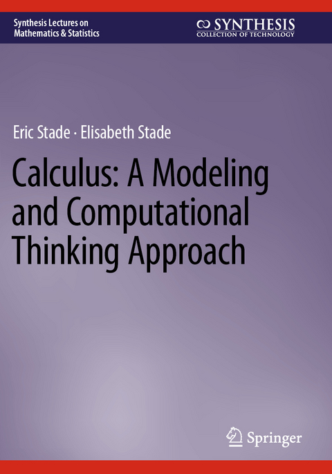 Calculus: A Modeling and Computational Thinking Approach - Eric Stade, Elisabeth Stade