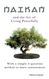 Naikan and the Art of Living Peacefully - Sabine Kaspari