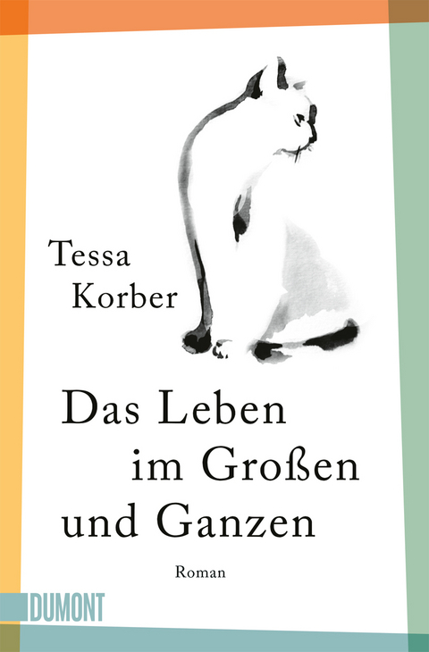 Das Leben im Großen und Ganzen - Tessa Korber