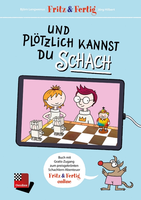 Fritz&Fertig - und plötzlich kannst Du Schach - Jörg Hilbert, Björn Lengwenus