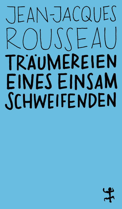 Träumereien eines einsam Schweifenden - Jean-Jacques Rousseau