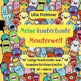 Meine kunterbunte Monsterwelt - Ulla Fichtner