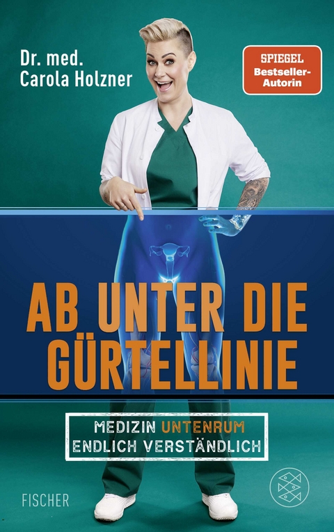 Ab unter die Gürtellinie - Carola Holzner