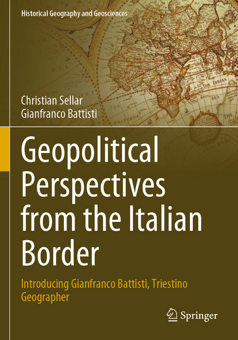 Geopolitical Perspectives from the Italian Border - Christian Sellar, Gianfranco Battisti