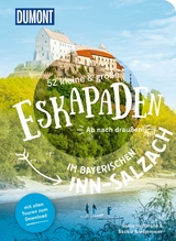 52 kleine & große Eskapaden im bayerischen Inn-Salzach - Sonja Hoffmann, Saskia Niedermeier