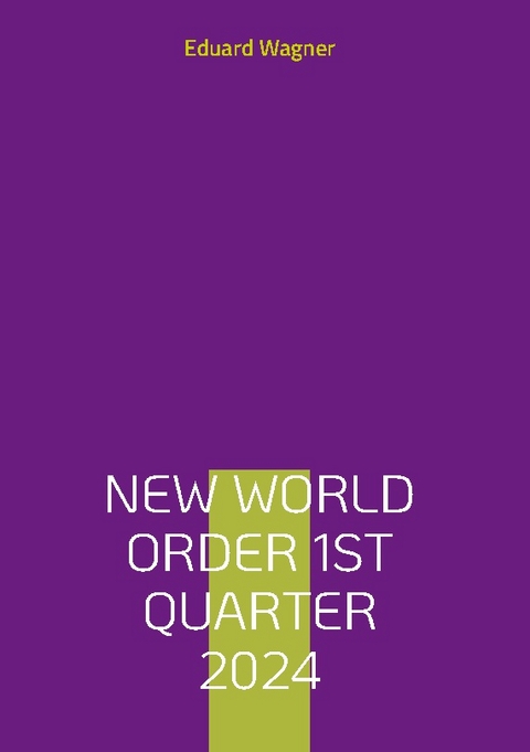 New World Order 1st Quarter 2024 - Eduard Wagner