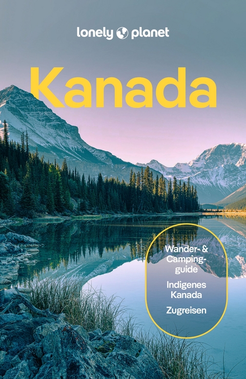 LONELY PLANET Reiseführer Kanada - Brendan Sainsbury, Bianca Bujan, Carolyn Heller, Cathy Donaldson, Darcy Rhyno, David Gibb, Debbie Olsen, Jennifer Bain, Joel Balsam, John Lee, Jonny Bierman, Mandy Sinclair, Shel Zolkewich