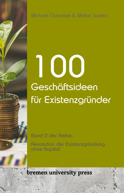 100 Geschäftsideen für Existenzgründer - Michael Overdiek, Meike Susten