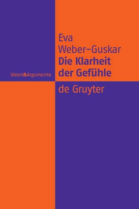 Die Klarheit der Gefühle - Eva Weber-Guskar