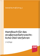 Handbuch für das straßenverkehrsrechtliche OWi-Verfahren - Detlef Burhoff, Axel Deutscher, Sven Eichler, Detlev Groß, Hans-Peter Grün, Mathias Grün, Michael Grün, Ralph Gübner, Thorsten Junker, Benjamin Krenberger, Holger Niehaus, Angelika Poziemski, Dominik Schäfer, Ralf Schäfer, Malte Theis