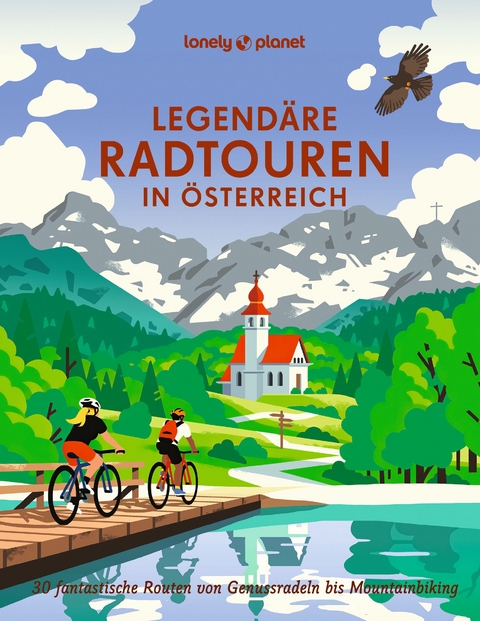 LONELY PLANET Bildband Legendäre Radtouren in Österreich - Oliver Andorfer, Anita Arneitz, Franziska Consolati, Jörg Dauscher, Isa Ducke, Natascha Thoma, Erika Dürr, Armin Herb, Jasmin Kreulitsch, Nadine Ormo, Sylvia Pollex, Bastian Rösler, Henrik Wiegelmann, Rebecca Maria Salentin, Holger Schaarschmidt, Veronika Wengert