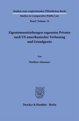 Eigentumsentziehungen zugunsten Privater nach US-amerikanischer Verfassung und Grundgesetz. - Matthias Adenauer