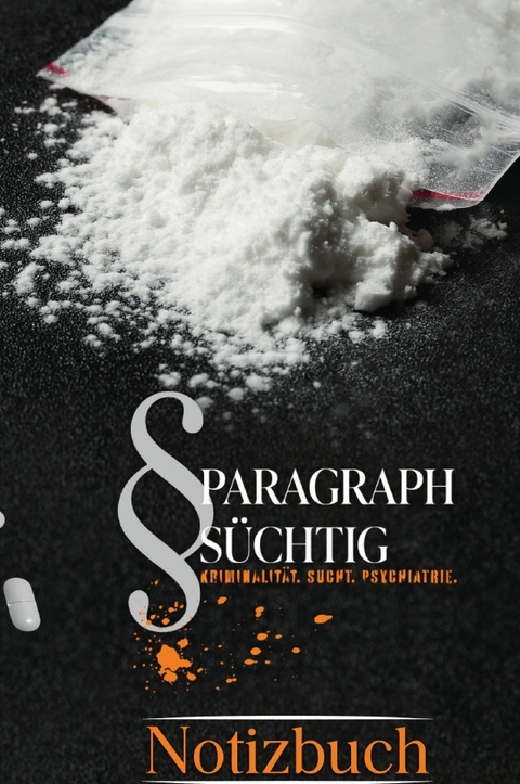 Paragraph Süchtig / Paragraph Süchtig - Notizbuch #3 - Sebastian Reitz