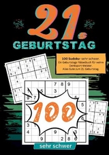 21. Geburtstag- Sudoku Geschenkbuch - Geburtstage mit Sudoku