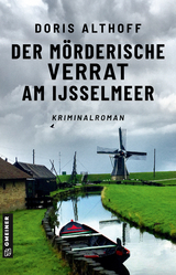 Der mörderische Verrat am IJsselmeer - Doris Althoff