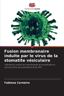 Fusion membranaire induite par le virus de la stomatite v�siculaire - Fabiana Carneiro