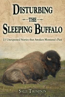 Disturbing the Sleeping Buffalo - Sally Thompson