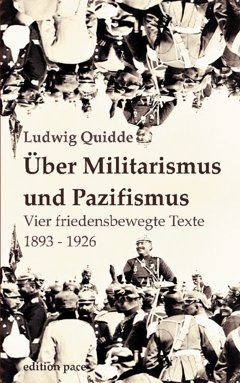 Über Militarismus und Pazifismus - Ludwig Quidde