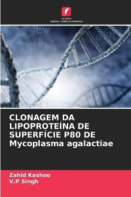 CLONAGEM DA LIPOPROTE�NA DE SUPERF�CIE P80 DE Mycoplasma agalactiae - Zahid Kashoo, V P Singh