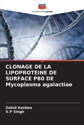 CLONAGE DE LA LIPOPROTEINE DE SURFACE P80 DE Mycoplasma agalactiae - Zahid Kashoo, V P Singh