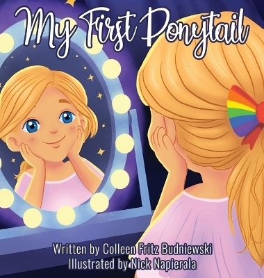 My First Ponytail - Colleen Fritz Budniewski