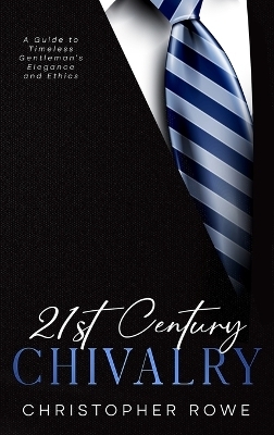 21st Century Chivalry - Christopher Rowe