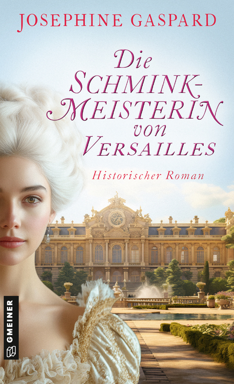 Die Schminkmeisterin von Versailles - Josephine Gaspard