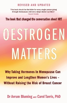 Oestrogen Matters (Revised Edition) - Avrum Bluming MD, Carol Tavris PhD