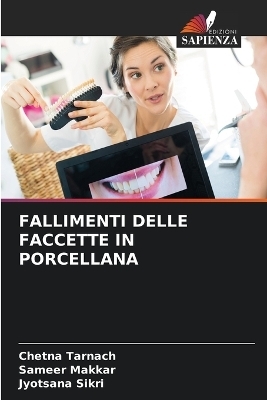 Fallimenti Delle Faccette in Porcellana - Chetna Tarnach, Sameer Makkar, Jyotsana Sikri