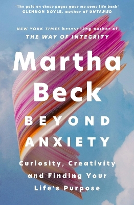 Beyond Anxiety - Martha Beck