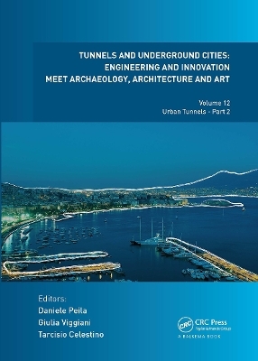 Tunnels and Underground Cities: Engineering and Innovation Meet Archaeology, Architecture and Art - 