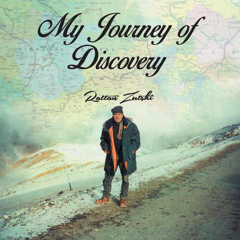 My Journey of Discovery - Rattan Zutshi