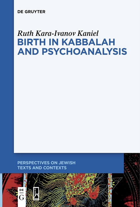 Birth in Kabbalah and Psychoanalysis - Ruth Kara-Ivanov Kaniel