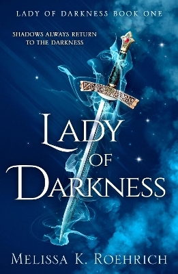 Lady of Darkness - Melissa K. Roehrich