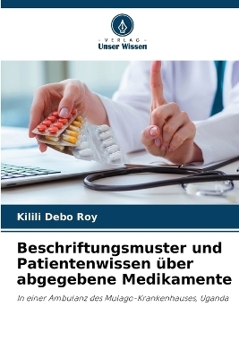 Beschriftungsmuster und Patientenwissen �ber abgegebene Medikamente - Kilili Debo Roy