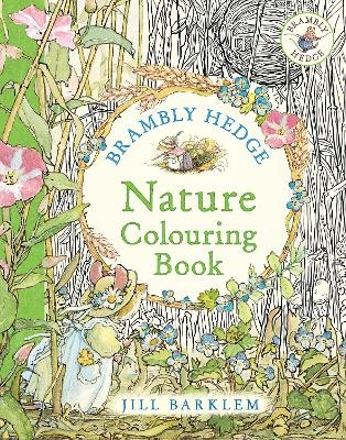 Brambly Hedge: Nature Colouring Book - Jill Barklem