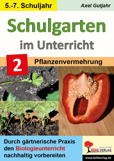 Schulgarten im Unterricht - Band 2 / Sekundarstufe - Axel Gutjahr