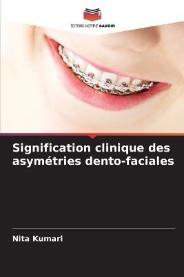 Signification clinique des asym�tries dento-faciales - Nita Kumari