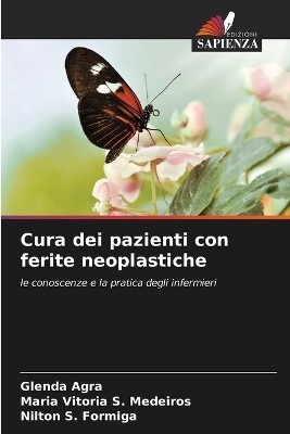 Cura dei pazienti con ferite neoplastiche - Glenda Agra, Maria Vit�ria S Medeiros, Nilton S Formiga