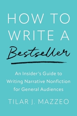 How to Write a Bestseller - Tilar J Mazzeo