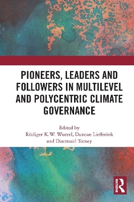 Pioneers, Leaders and Followers in Multilevel and Polycentric Climate Governance - 