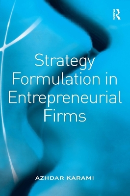 Strategy Formulation in Entrepreneurial Firms - Azhdar Karami