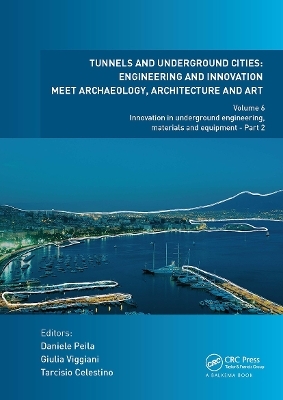 Tunnels and Underground Cities: Engineering and Innovation Meet Archaeology, Architecture and Art - 