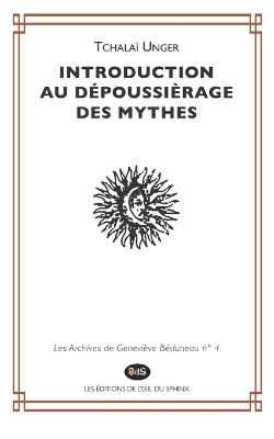 Introduction au dépoussièrage des mythes - Tchalaï Unger