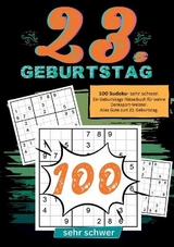 23. Geburtstag- Sudoku Geschenkbuch - Geburtstage mit Sudoku