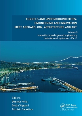 Tunnels and Underground Cities: Engineering and Innovation Meet Archaeology, Architecture and Art - 